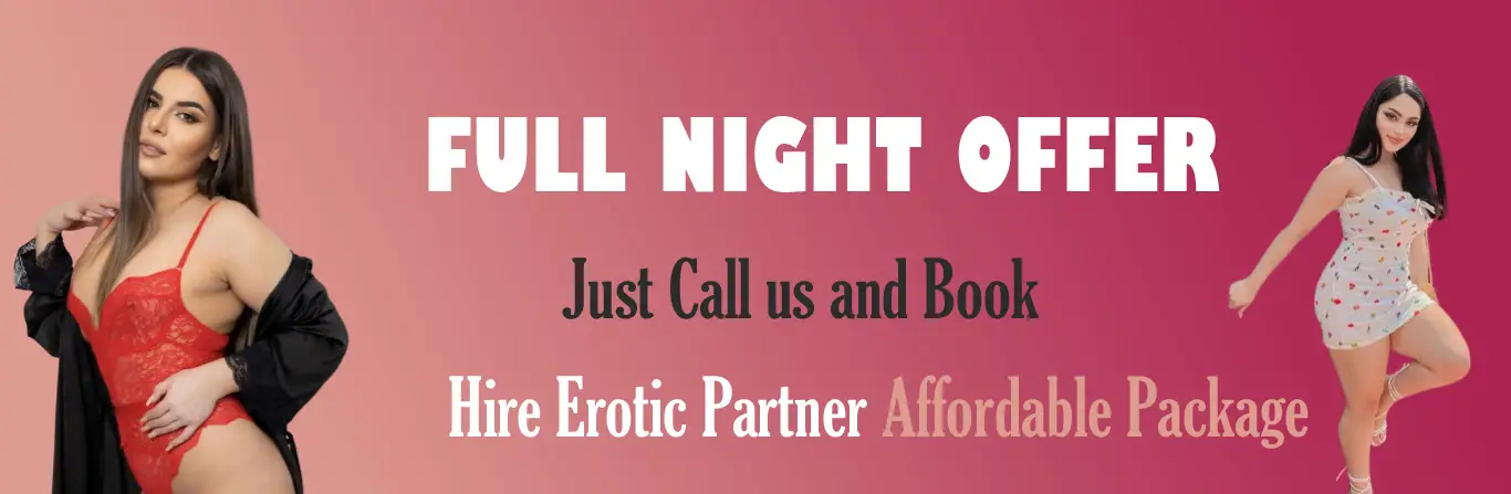 Full Night offer - Hire Erotic Goa escorts Services